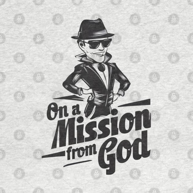 Christian Missionary Tee - On A Mission From God Shirt - Faithful Work Apparel by Reformed Fire